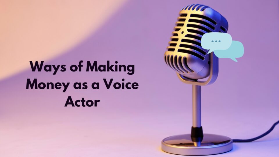 How voice actor making money